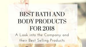 Best Bath and Body Products for 2018