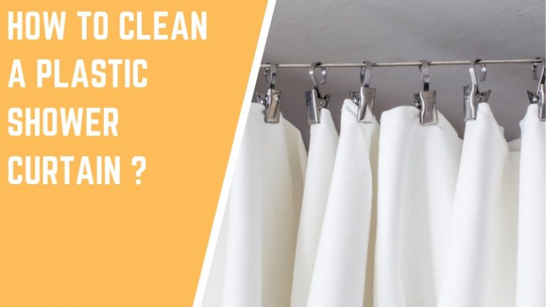 How to Clean a Plastic Shower Curtain? How to avoid dirt