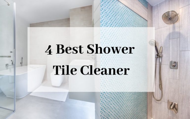 4 Best Shower Tile Cleaner 768x480 