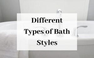 Different Types of Bath Styles