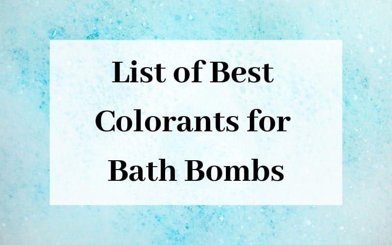 List of best Colorants for Bath Bombs