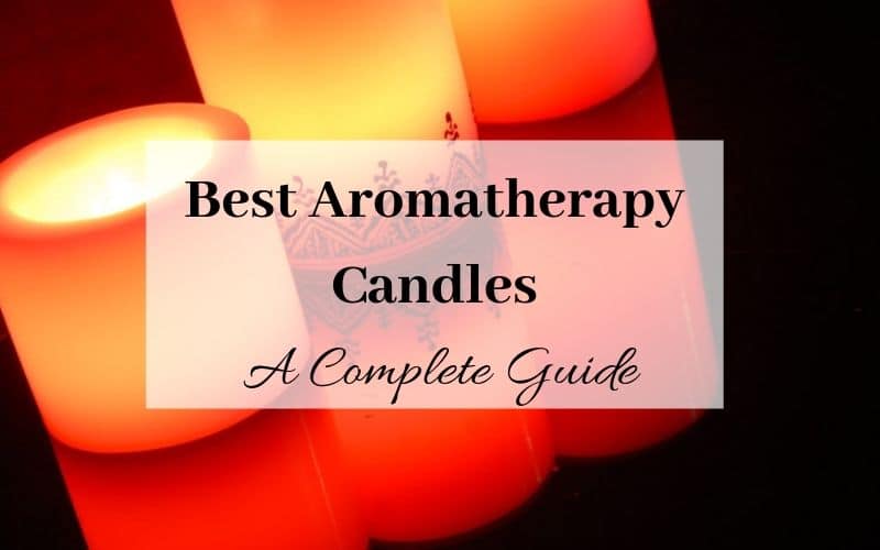 Best Aromatherapy Candles A Complete Guide