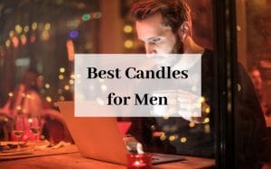 Best Candles for Men