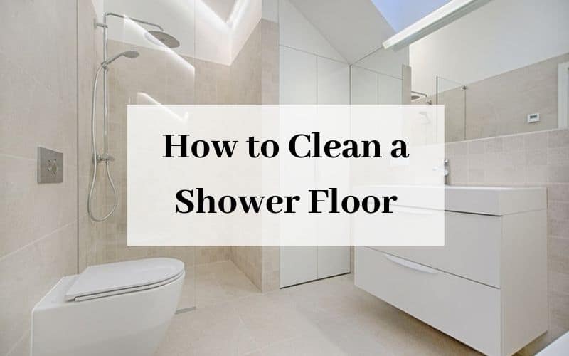 How to Clean a Shower Floor