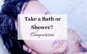 Take a Bath or Shower Comparison