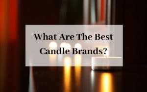 What Are The Best Candle Brands