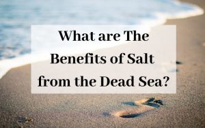 What are the Benefits of Salt from the Dead Sea