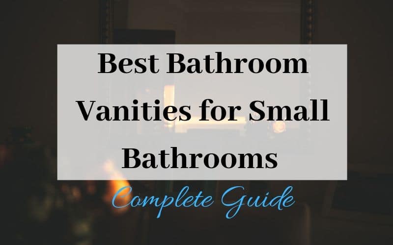 Best Bathroom Vanities for Small Bathrooms